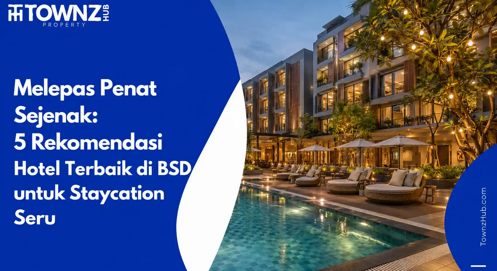 Melepas Penat Sejenak: 5 Rekomendasi Hotel Terbaik di BSD untuk Staycation Seru - cover artikel