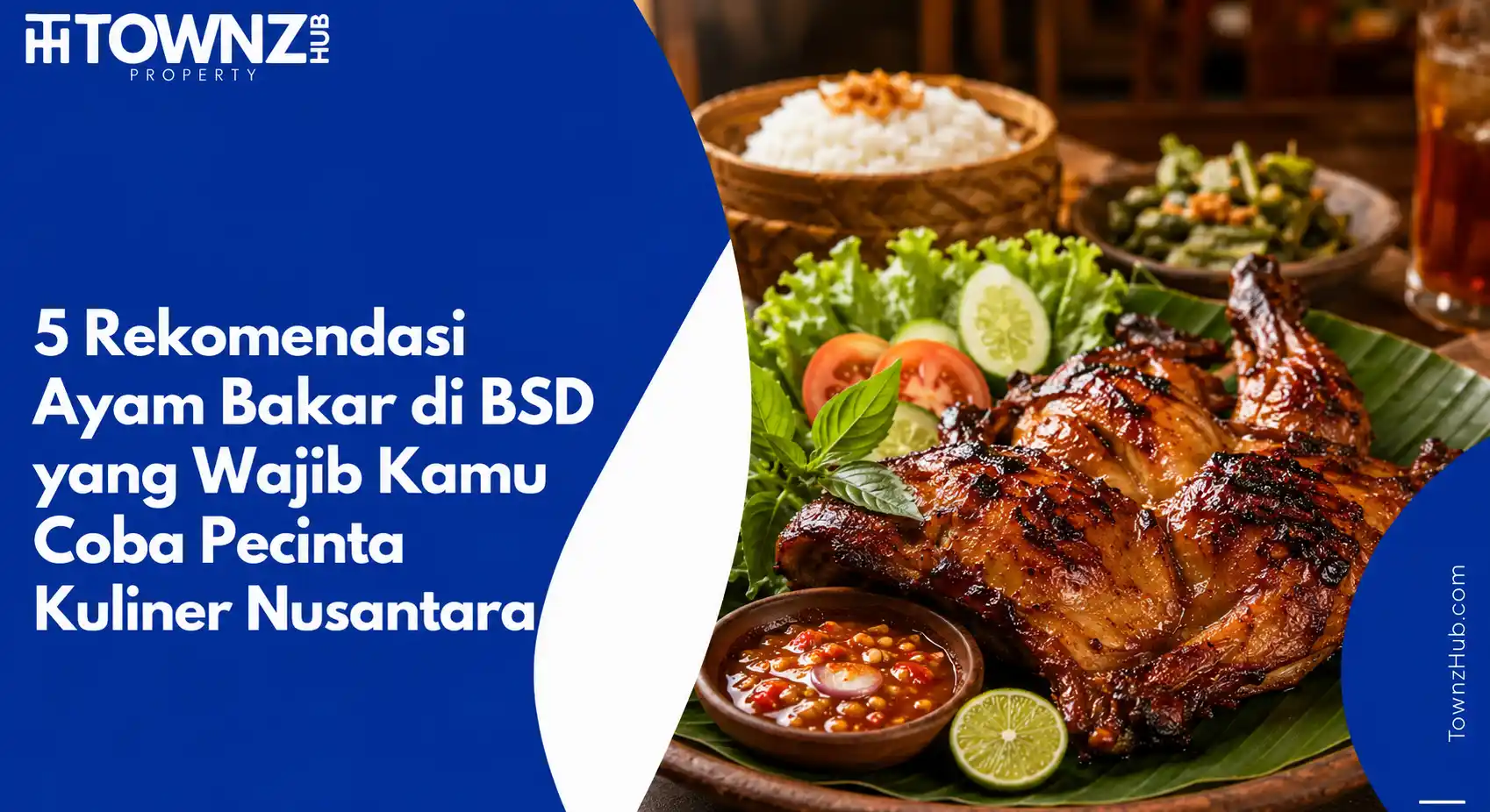 5 Rekomendasi Ayam Bakar di BSD yang Wajib Kamu Coba Pecinta Kuliner Nusantara - cover artikel