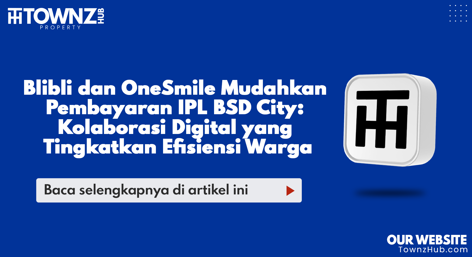 Blibli dan OneSmile Mudahkan Pembayaran IPL BSD City: Kolaborasi Digital yang Tingkatkan Efisiensi Warga - cover artikel