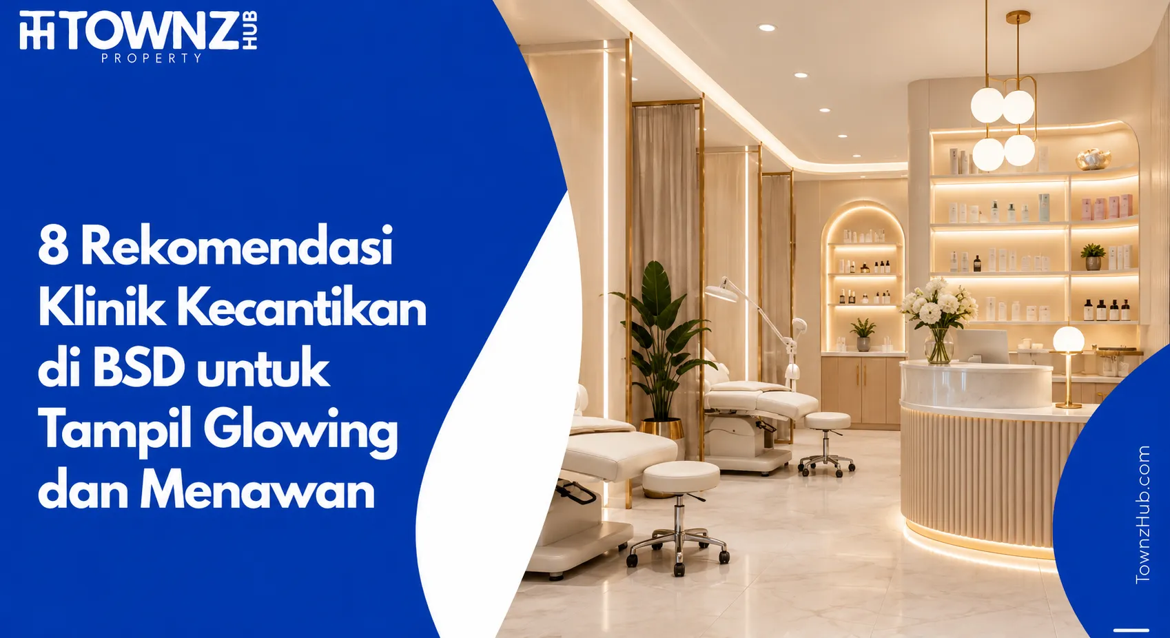 8 Rekomendasi Klinik Kecantikan di BSD untuk Tampil Glowing dan Menawan - cover artikel