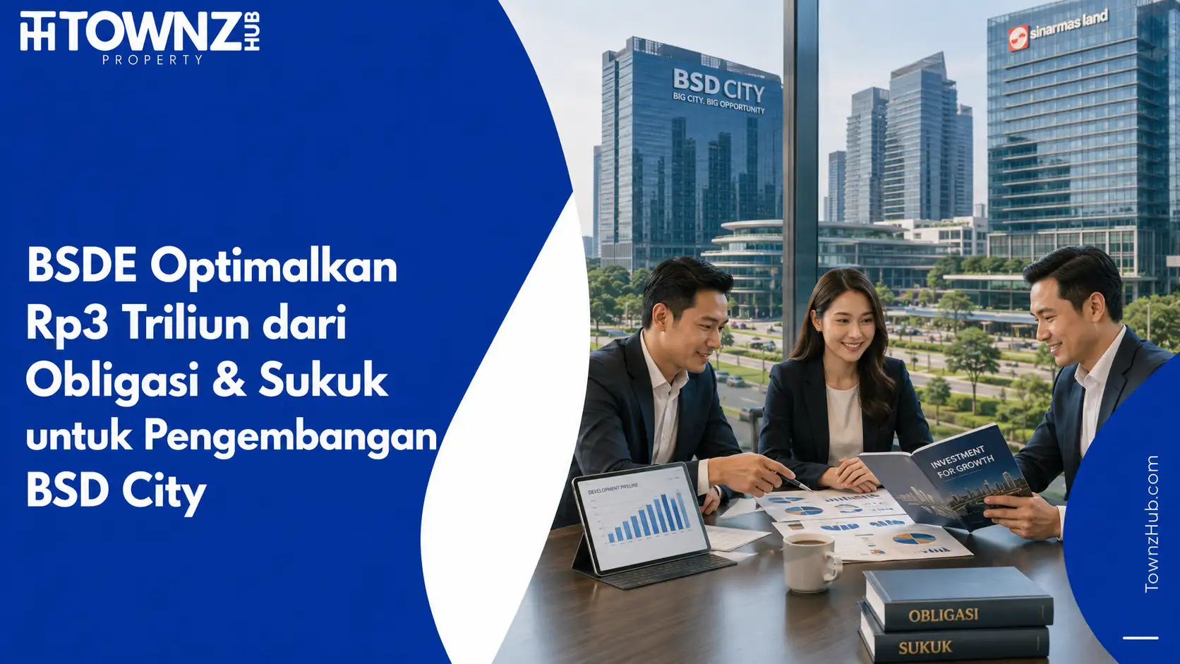 BSDE Optimalkan Rp3 Triliun dari Obligasi & Sukuk untuk Pengembangan BSD City - cover artikel