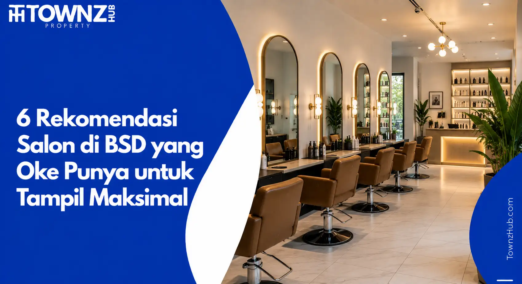 6 Rekomendasi Salon di BSD yang Oke Punya untuk Tampil Maksimal - cover artikel