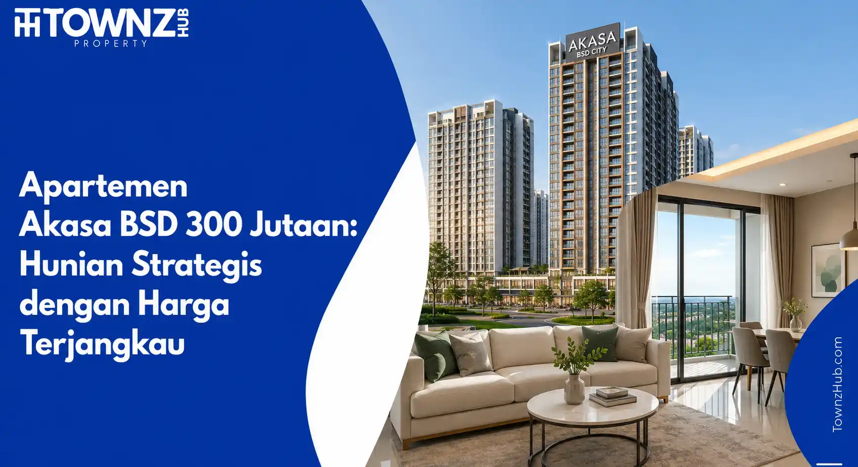 Apartemen Akasa BSD 300 Jutaan: Hunian Strategis dengan Harga Terjangkau - cover artikel