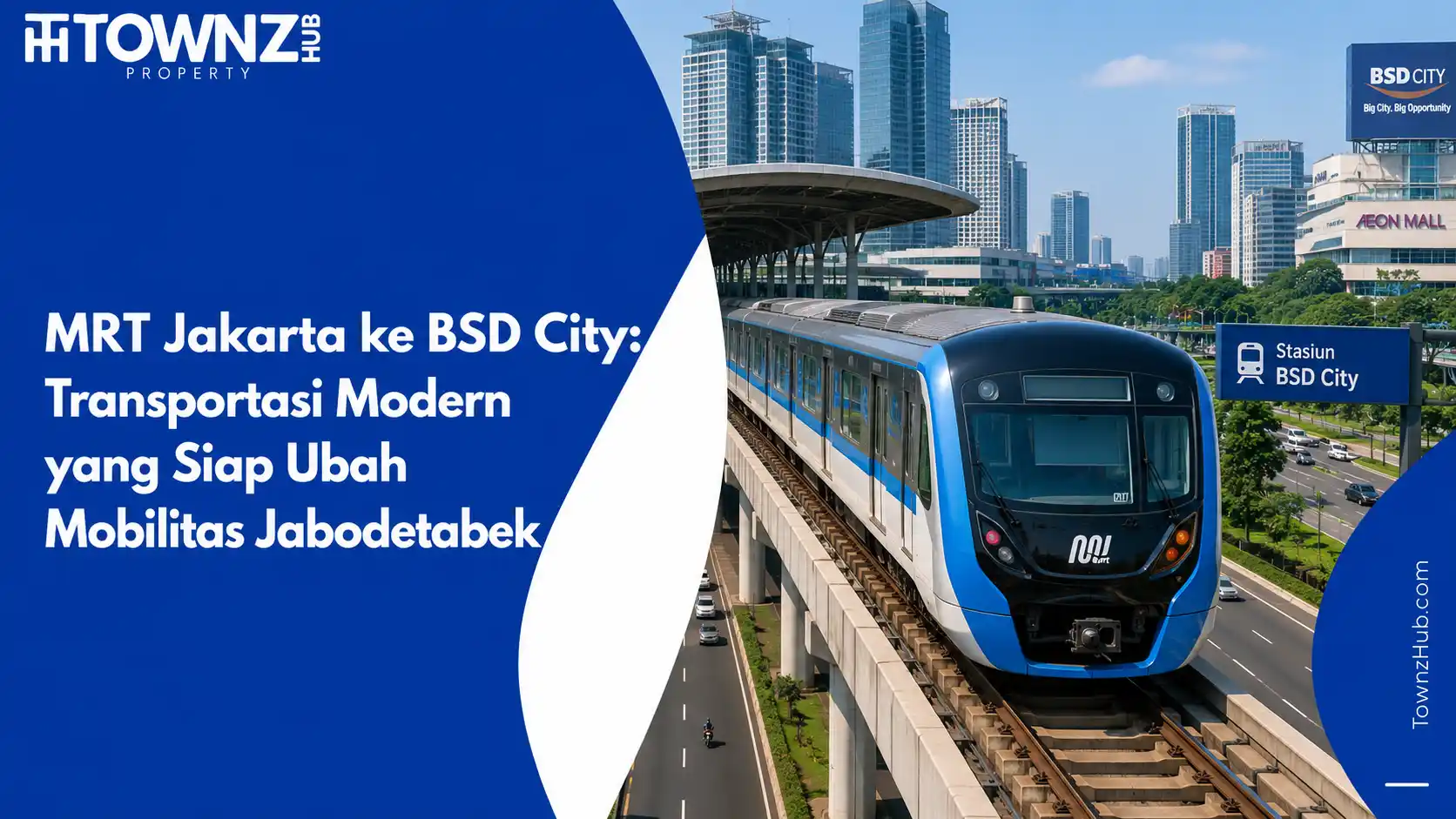 MRT Jakarta ke BSD City: Transportasi Modern yang Siap Ubah Mobilitas Jabodetabek - cover artikel