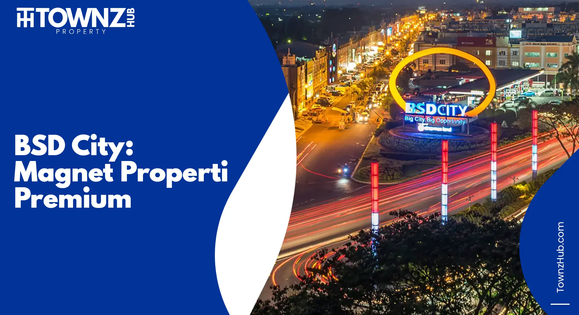 bsd city: magnet properti premium