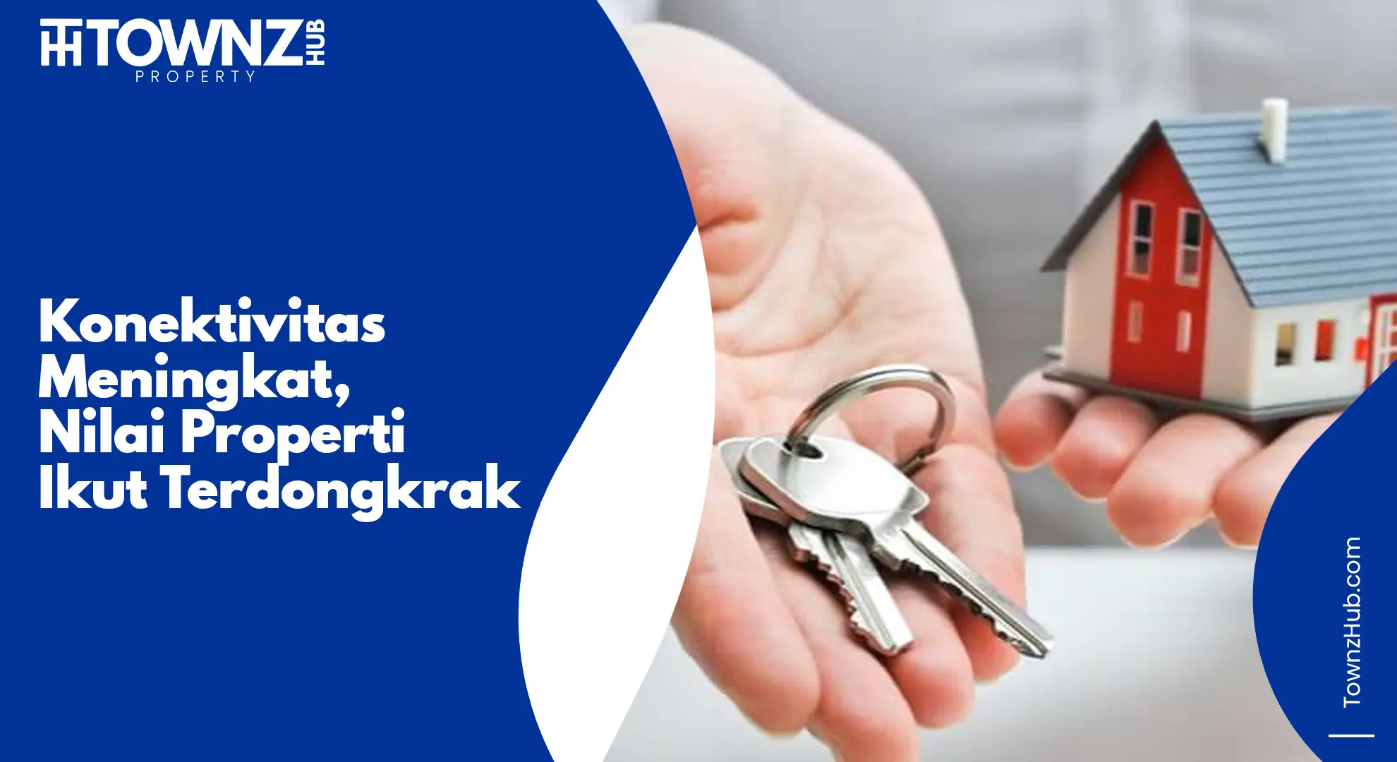 konektivitas meningkat, nilai properti ikut terdongkrak