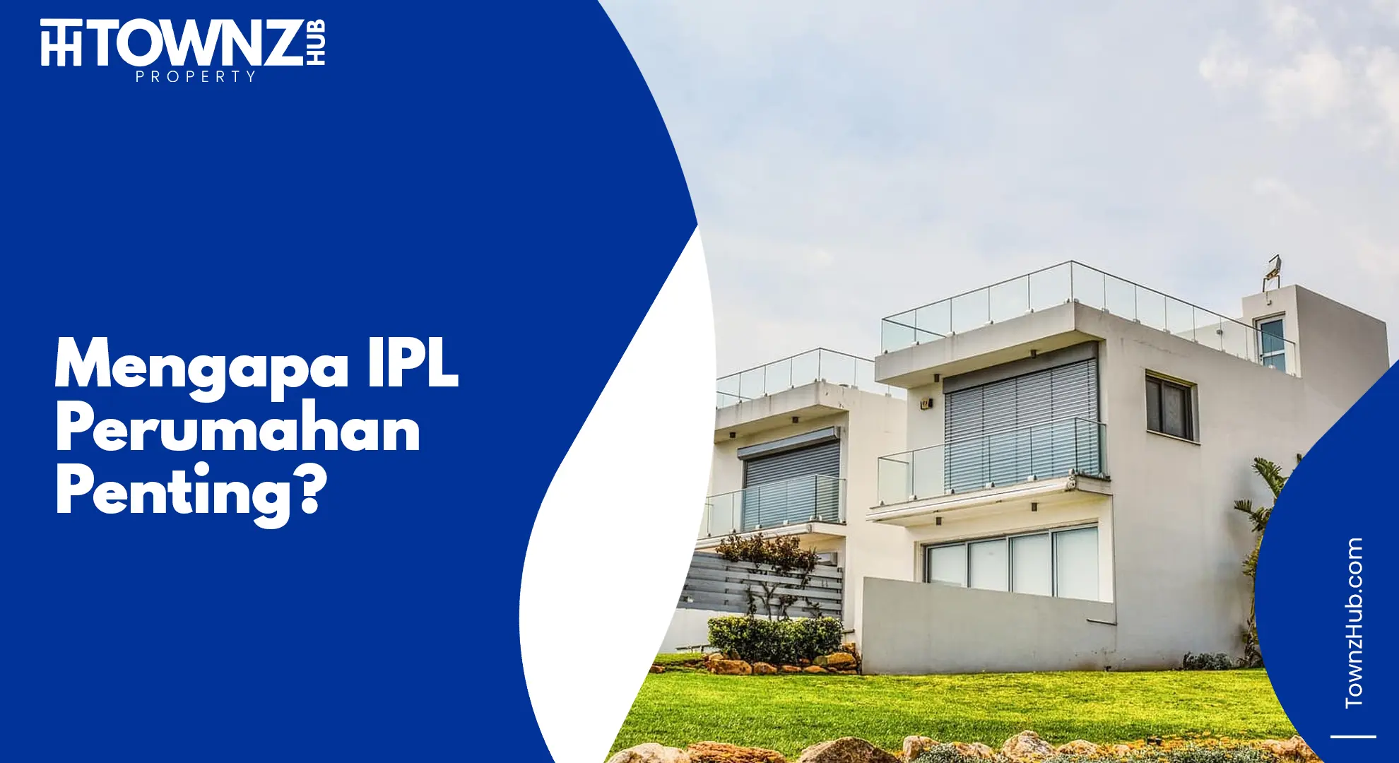 mengapa IPL Perumahan penting?