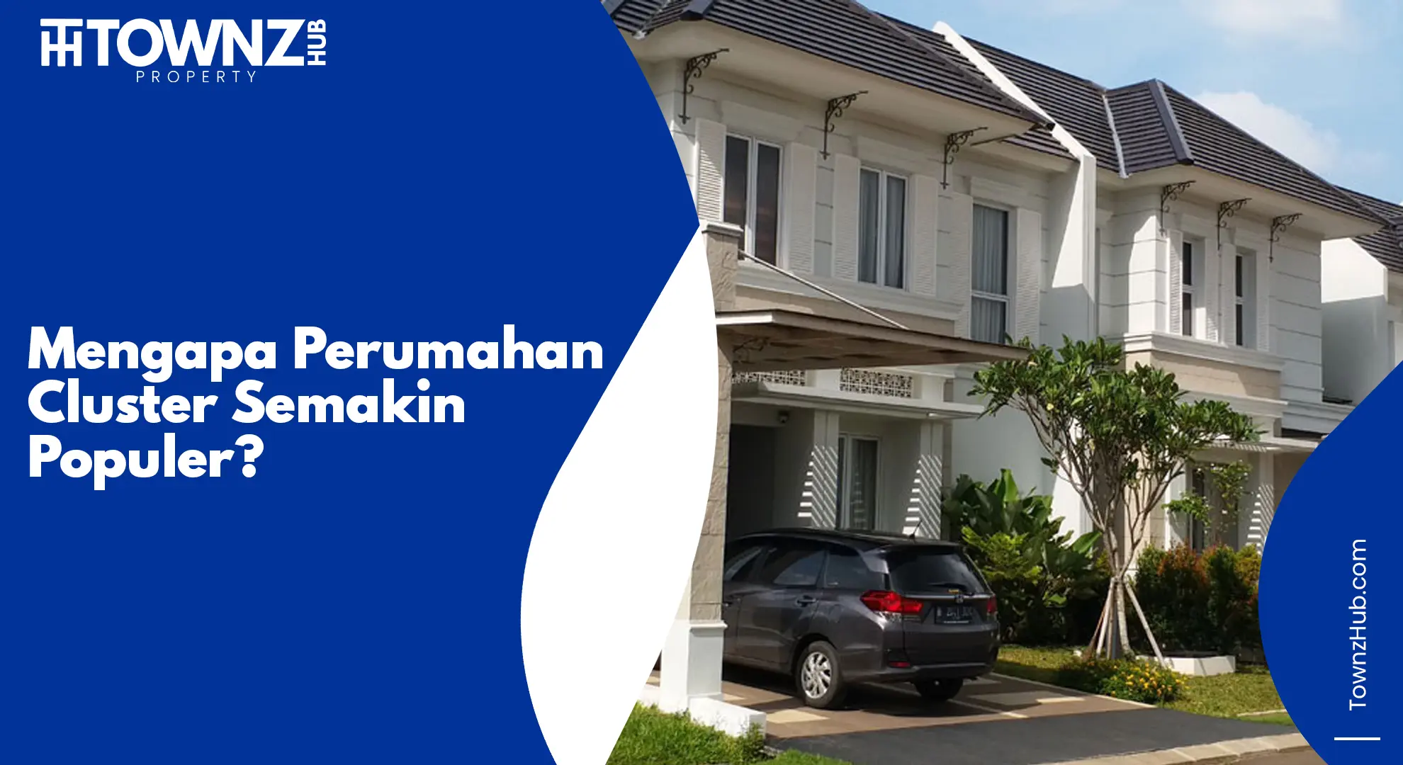 mengapa perumahan cluster semakin populer?