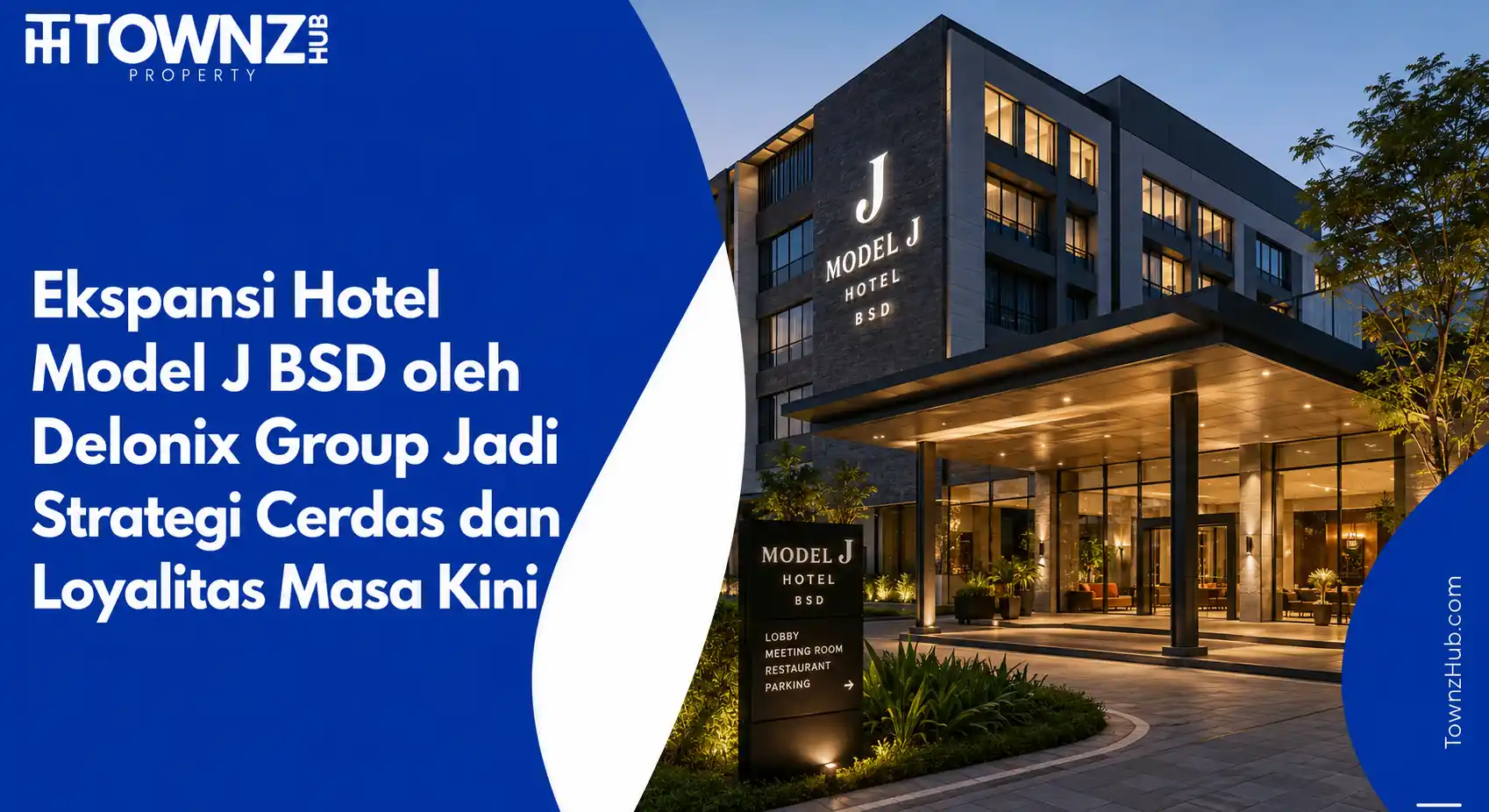 Ekspansi Hotel Model J BSD oleh Delonix Group Jadi Strategi Cerdas dan Loyalitas Masa Kini - cover artikel