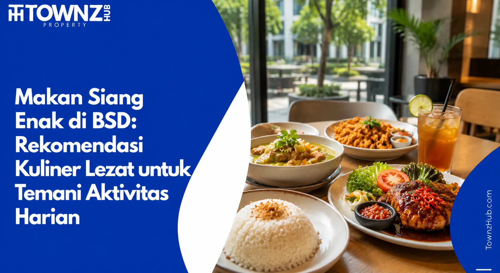Makan Siang Enak di BSD: Rekomendasi Kuliner Lezat untuk Temani Aktivitas Harian - cover artikel