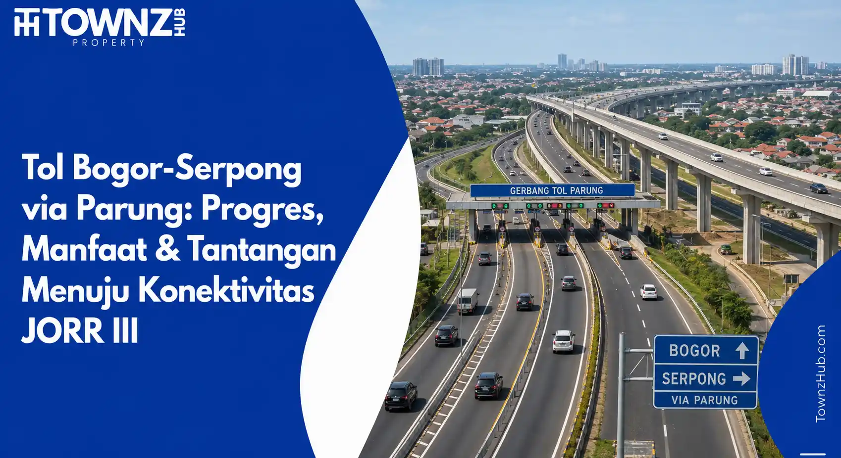 Tol Bogor-Serpong via Parung: Progres, Manfaat & Tantangan Menuju Konektivitas JORR III - cover artikel