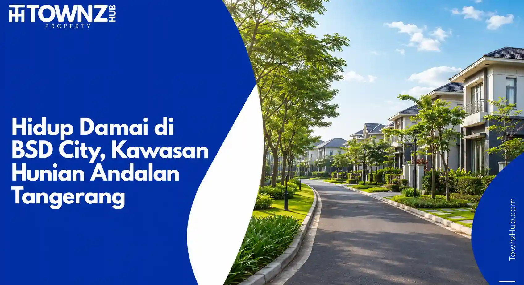 Hidup Damai di BSD City, Kawasan Hunian Andalan Tangerang - cover artikel