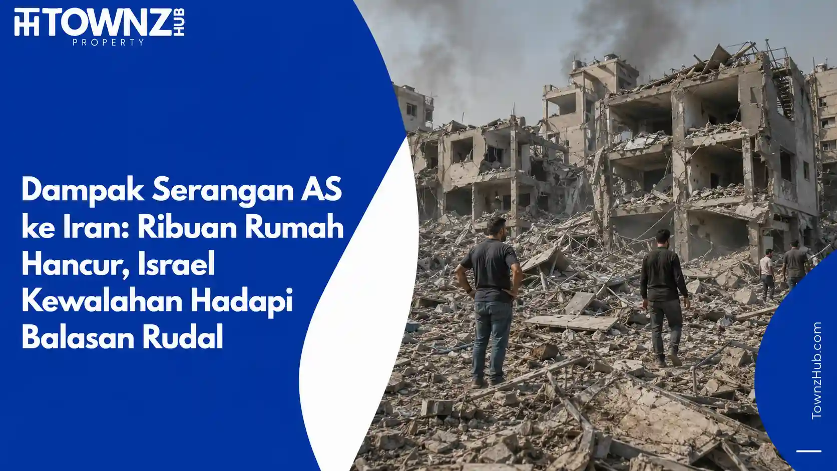 Dampak Serangan AS ke Iran: Ribuan Rumah Hancur, Israel Kewalahan Hadapi Balasan Rudal - cover artikel