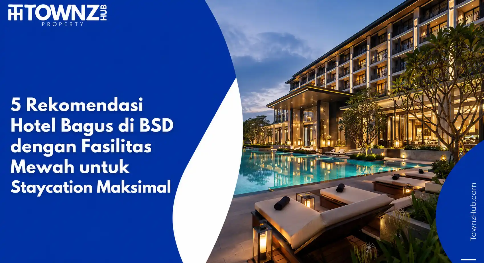 5 Rekomendasi Hotel Bagus di BSD dengan Fasilitas Mewah untuk Staycation Maksimal - cover artikel