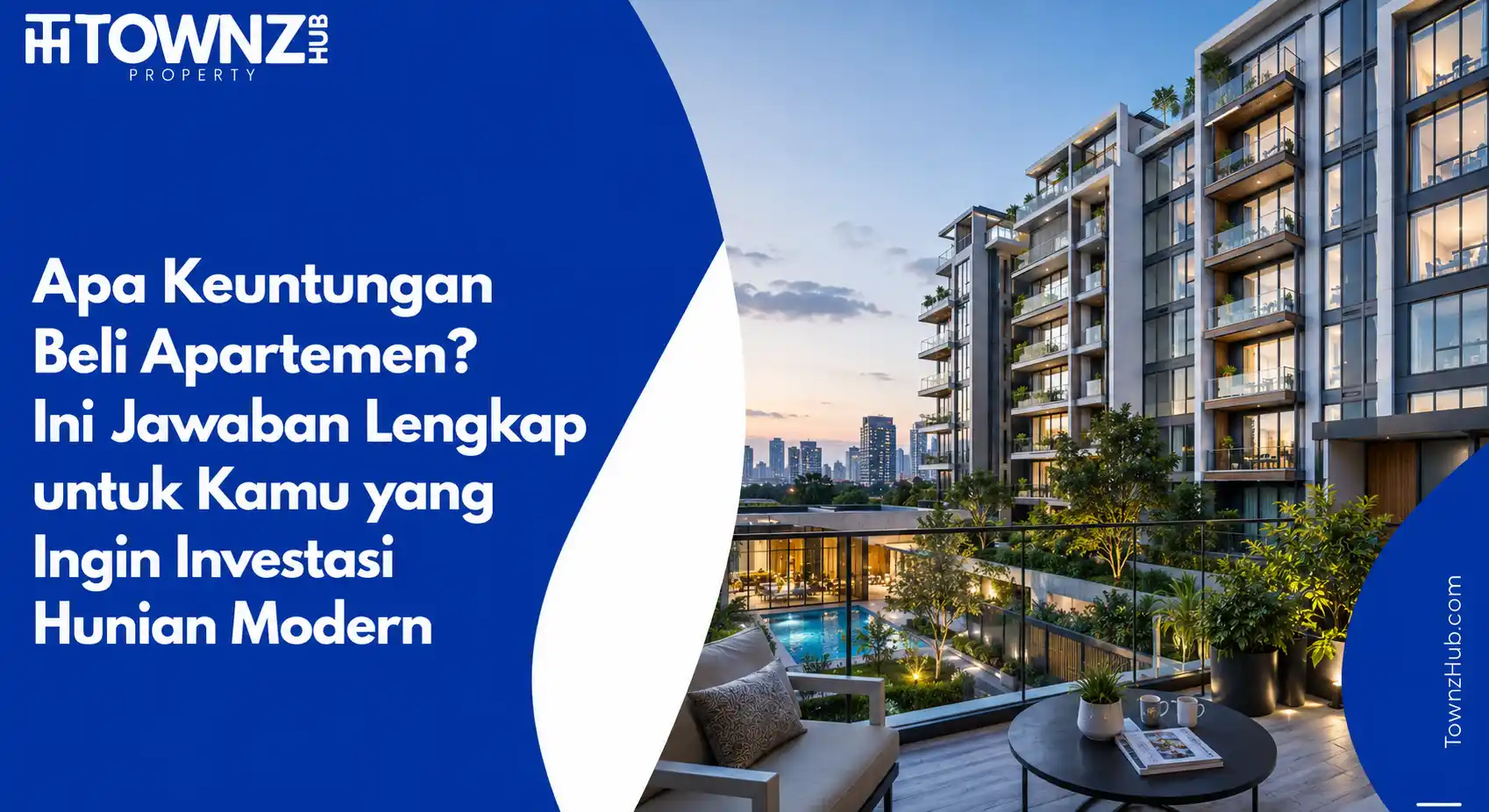Apa Keuntungan Beli Apartemen? Ini Jawaban Lengkap untuk Kamu yang Ingin Investasi Hunian Modern - cover artikel