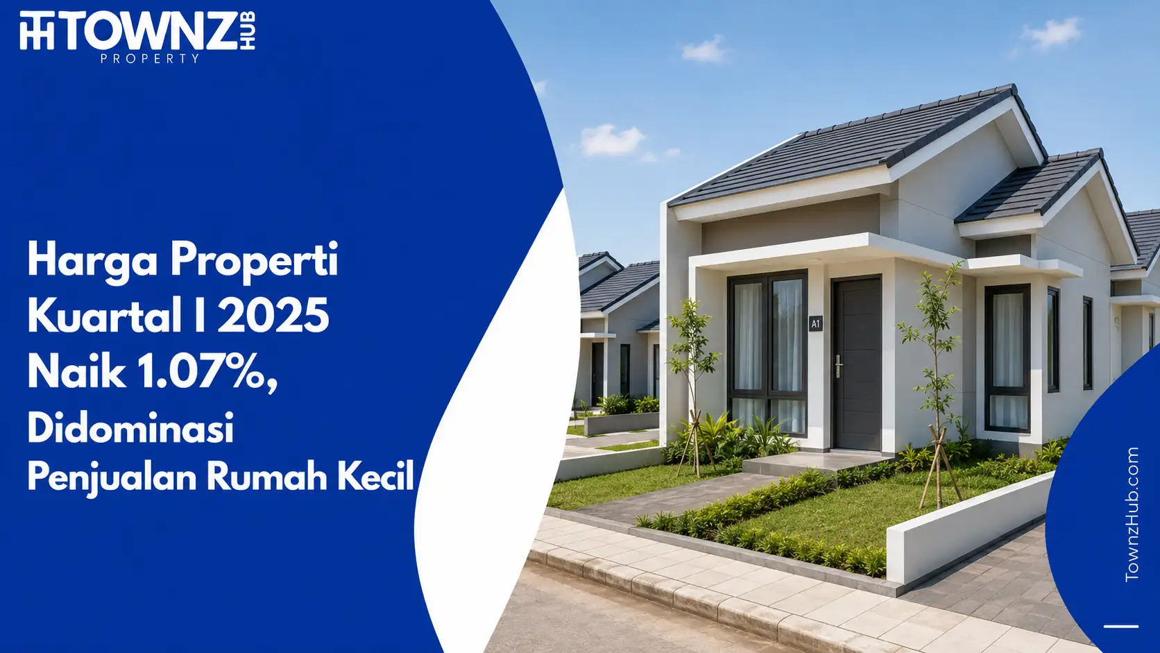 Harga Properti Kuartal I 2025 Naik 1.07%, Didominasi Penjualan Rumah Kecil - cover artikel