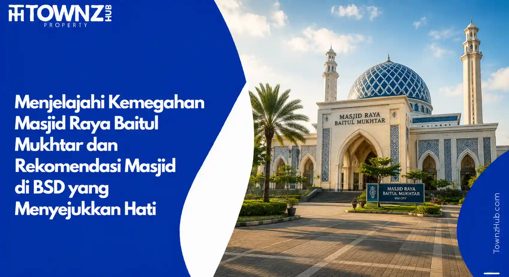 Menjelajahi Kemegahan Masjid Raya Baitul Mukhtar dan Rekomendasi Masjid di BSD yang Menyejukkan Hati - cover artikel