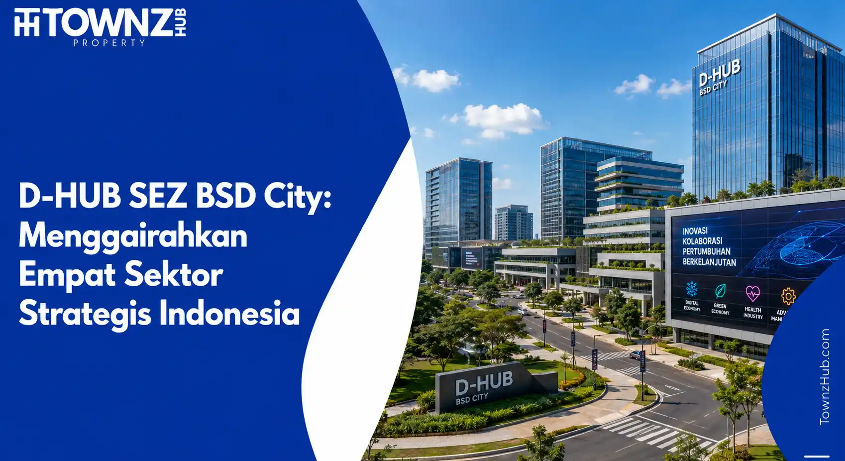 D-HUB SEZ BSD City: Menggairahkan Empat Sektor Strategis Indonesia - cover artikel