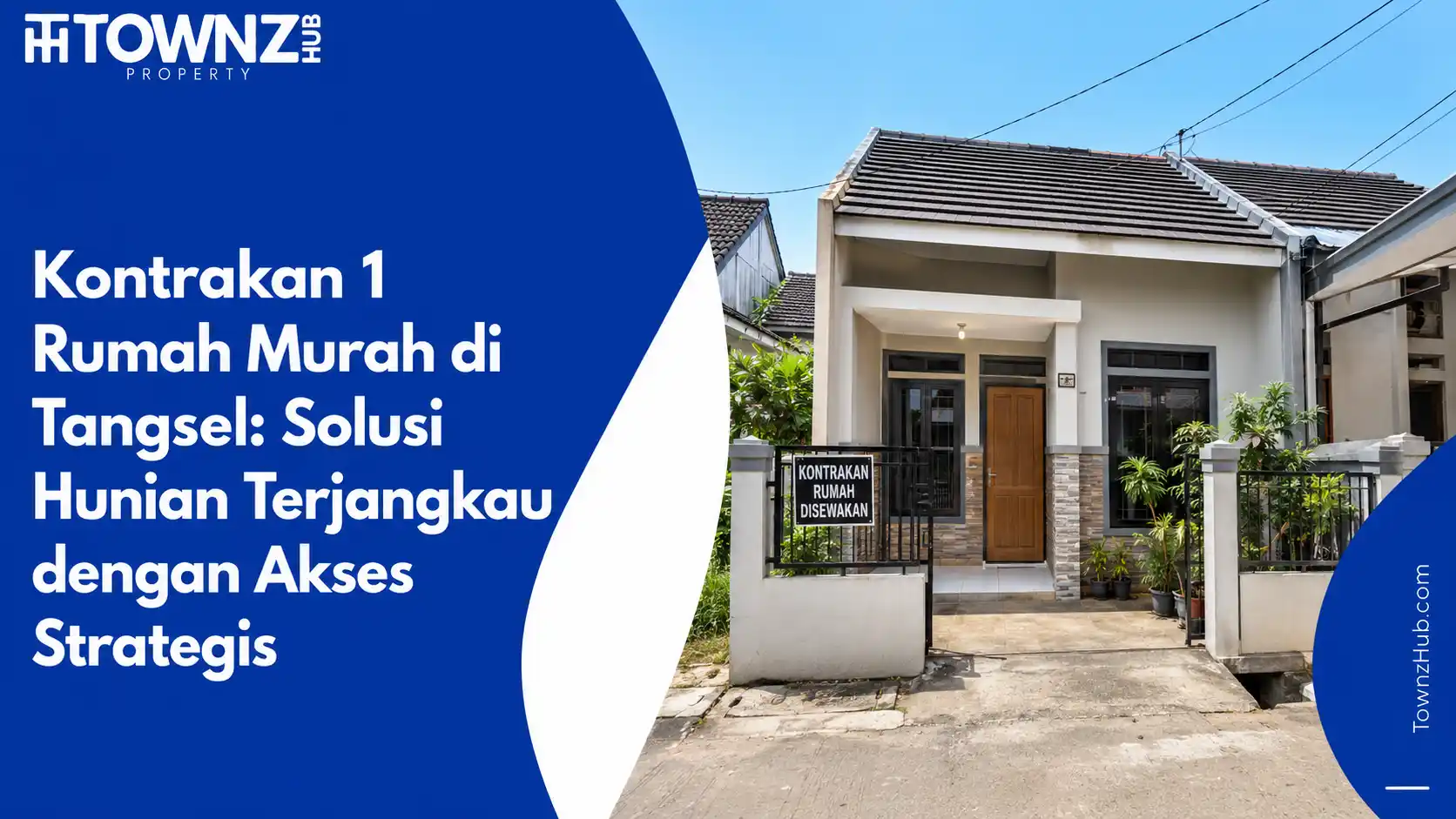 Kontrakan 1 Rumah Murah di Tangsel: Solusi Hunian Terjangkau dengan Akses Strategis - cover artikel