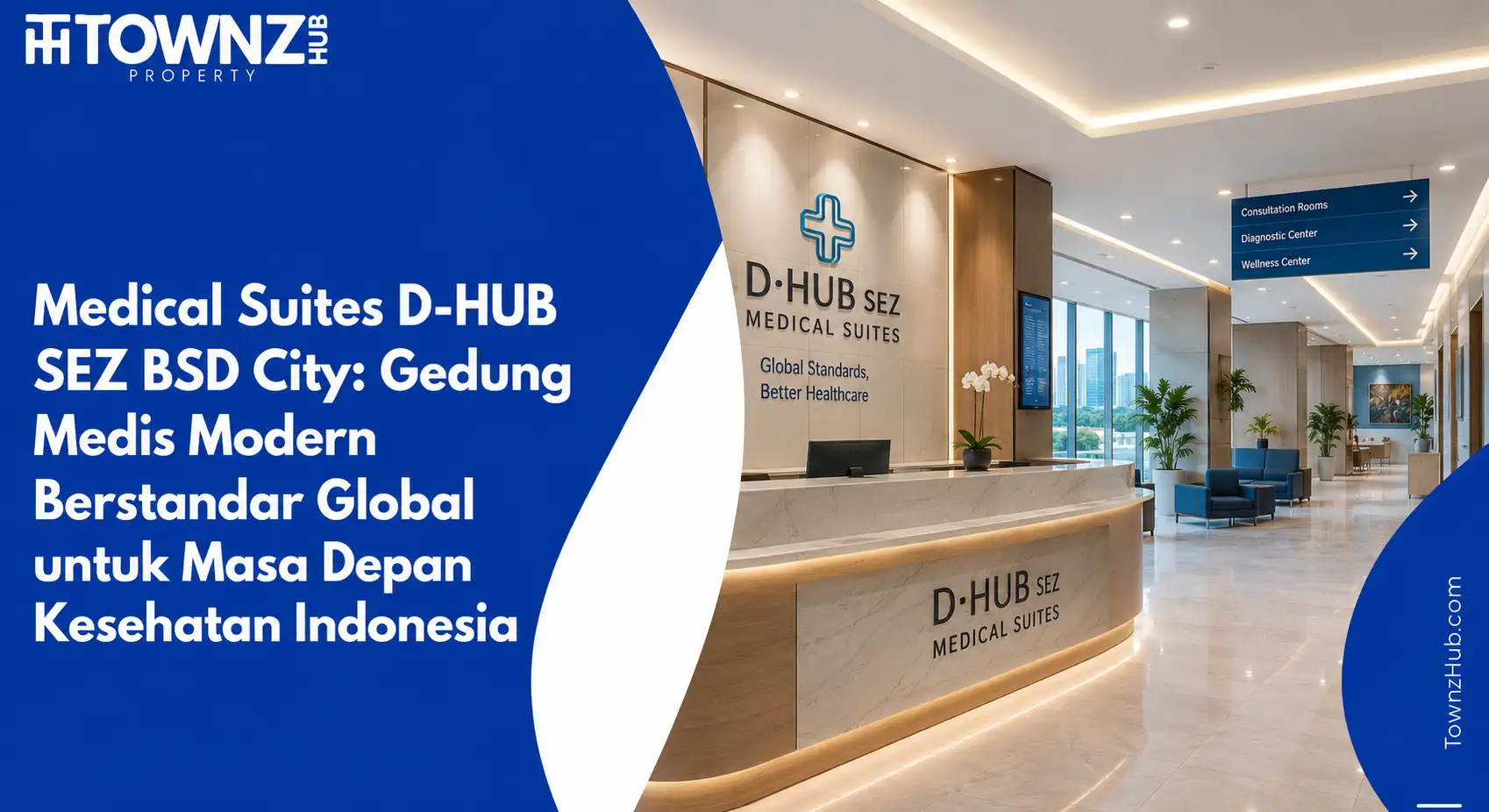 Medical Suites D-HUB SEZ BSD City: Gedung Medis Modern Berstandar Global untuk Masa Depan Kesehatan Indonesia - cover artikel