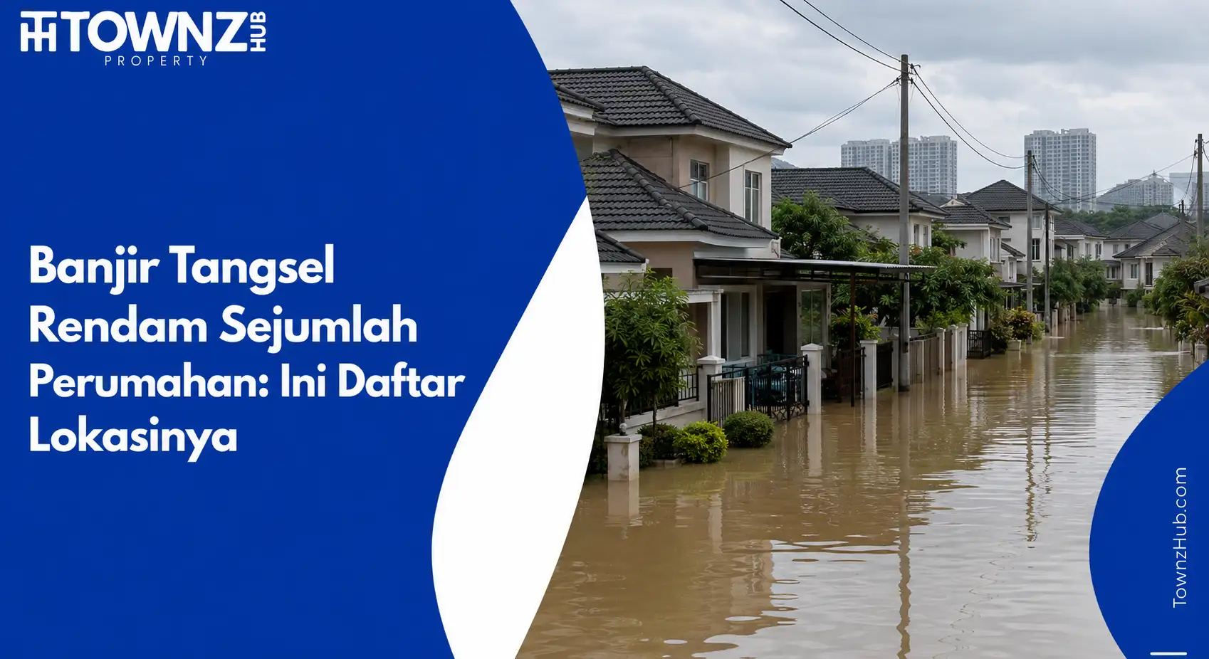 Banjir Tangsel Rendam Sejumlah Perumahan: Ini Daftar Lokasinya - cover artikel
