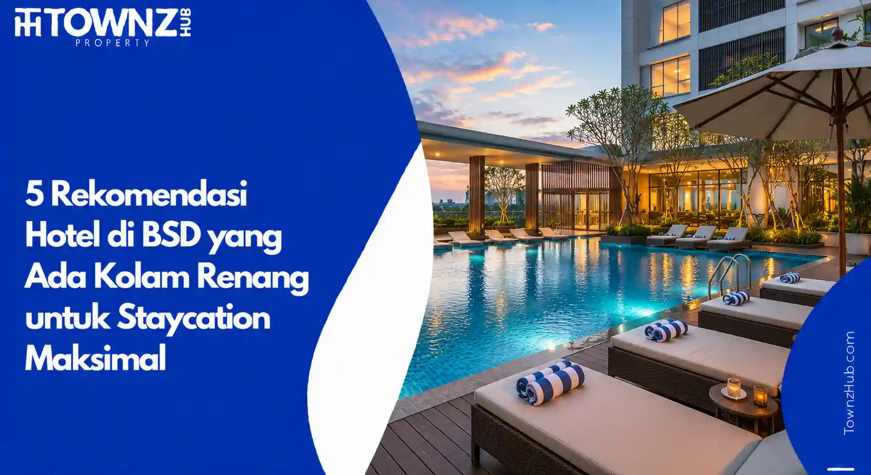 5 Rekomendasi Hotel di BSD yang Ada Kolam Renang untuk Staycation Maksimal - cover artikel