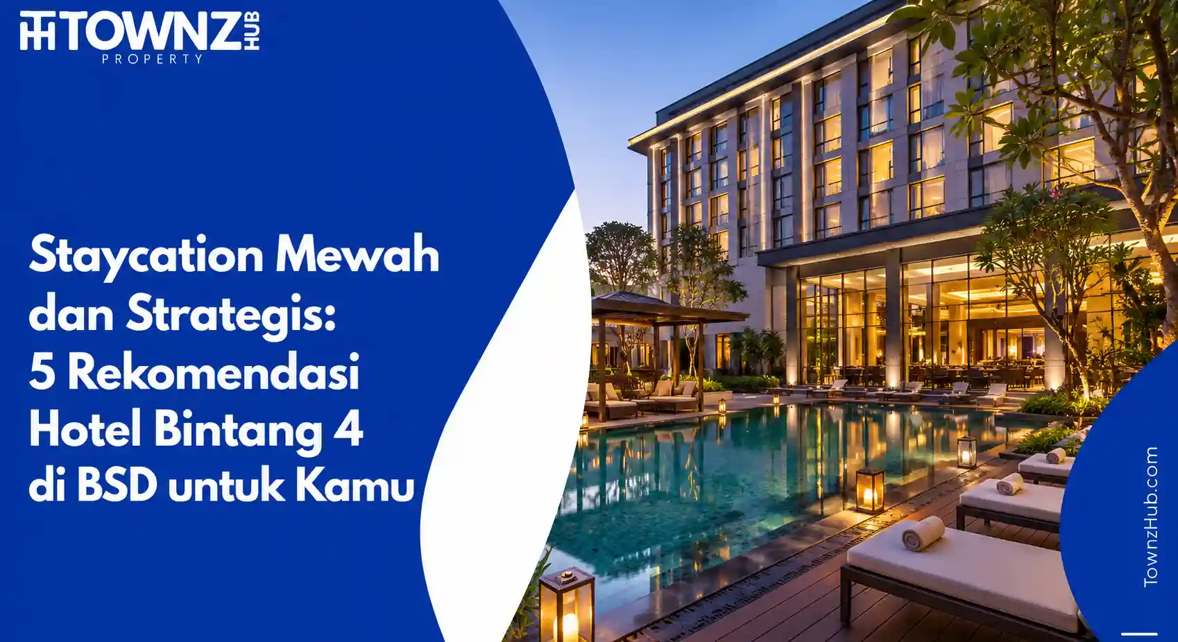 Staycation Mewah dan Strategis: 5 Rekomendasi Hotel Bintang 4 di BSD untuk Kamu - cover artikel