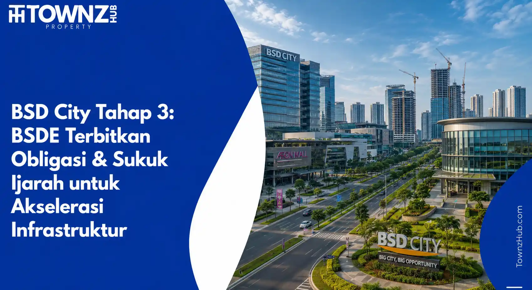 BSD City Tahap 3: BSDE Terbitkan Obligasi & Sukuk Ijarah untuk Akselerasi Infrastruktur - cover artikel