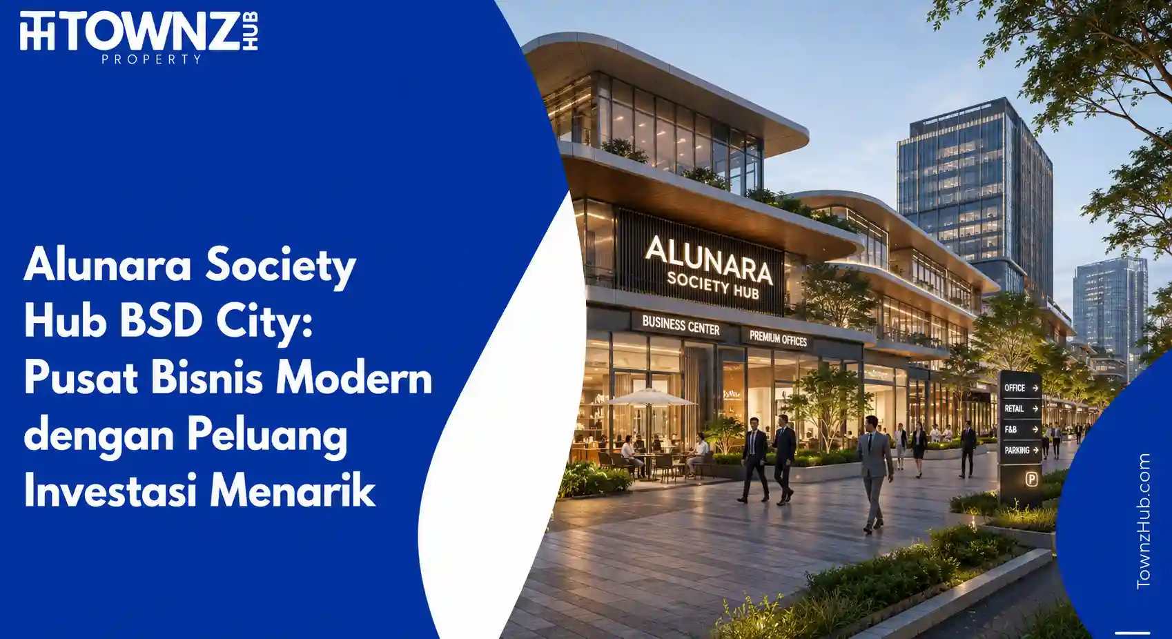 Alunara Society Hub BSD City: Pusat Bisnis Modern dengan Peluang Investasi Menarik - cover artikel